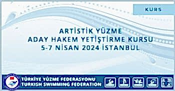 ARTİSTİK YÜZME ADAY HAKEM YETİŞTİRME KURSU 5-7 NİSAN 2024 İSTANBUL
