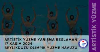 ARTİSTİK YÜZME YARIŞMA REGLAMANI 17 KASIM 2024 BEYLİKDÜZÜ OLİMPİK YÜZME HAVUZU