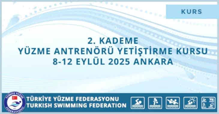2. KADEME YÜZME ANTRENÖRÜ YETİŞTİRME KURSU 8-12 EYLÜL ANKARA 2025