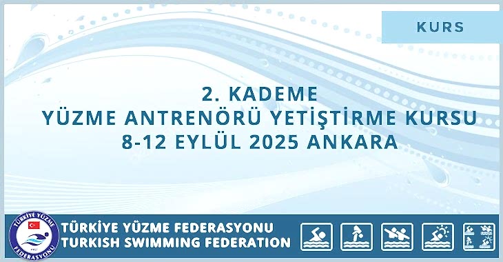 2. KADEME YÜZME ANTRENÖRÜ YETİŞTİRME KURSU 8-12 EYLÜL ANKARA 2025