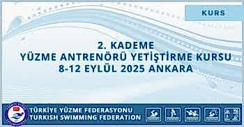 2. KADEME YÜZME ANTRENÖRÜ YETİŞTİRME KURSU 8-12 EYLÜL ANKARA 2025