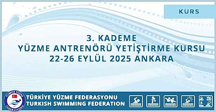 3. KADEME YÜZME ANTRENÖRÜ YETİŞTİRME KURSU 22-26 EYLÜL 2025 ANKARA